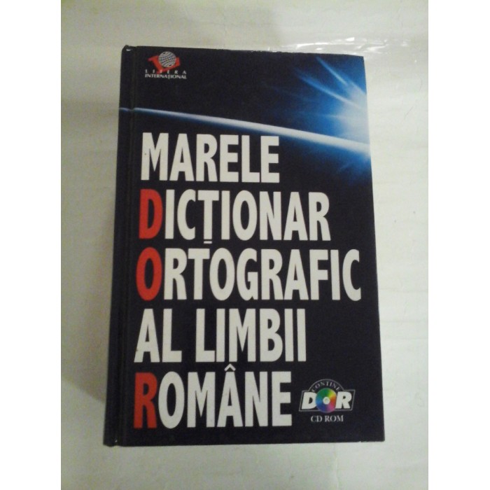   MARELE  DICTIONAR  ORTOGRAFIC  AL  LIMBII  ROMANE (contine CD  ROM) 